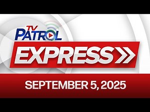 TV Patrol Express September 5, 2025