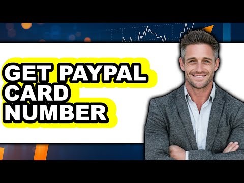 How to Get PayPal Card Number 2025 - Full Guide
