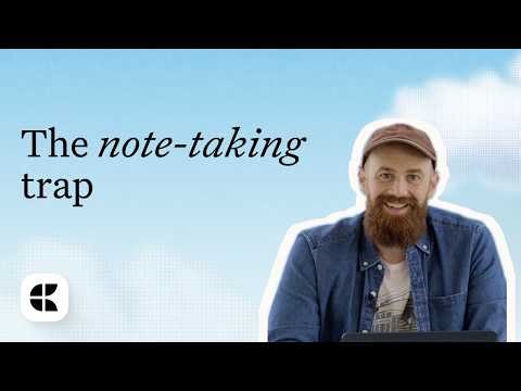 Why Most Notes Are Useless (And How To Fix It)