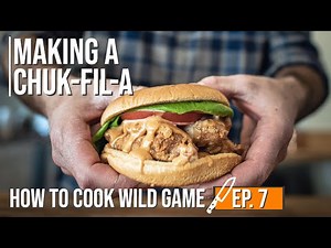 Making a Chuk-fil-A with Remi Warren || How to Cook Wild Game