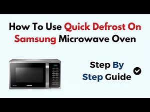 How To Use Quick Defrost On Samsung Microwave Oven