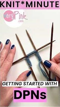 Knit*Minute - Getting Started with DPNs