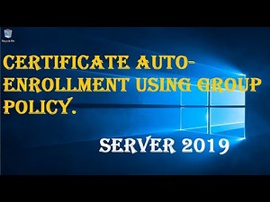 CERTIFICATE AUTO ENROLLMENT USING GROUP POLICY