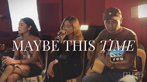 “Maybe This Time” - MYMP We’ll be posting more of your requests for #MYMPcovers series but don’t forget to keep streaming our new original song “Wish I Could” 👇🏼 https://open.spotify.com/track/0w6kfxne7qn6nfOj7DhBQF?si=KcM0UlSUQXWzKb2McdRZzA&context=spotify:album:7yaMxJccotaM04cWk4e8p2 Follow us on our socials! 👇🏼 TIKTOK https://www.tiktok.com/@mympofficial?_t=8qRpm2qskpo&_r=1 INSTAGRAM https://www.instagram.com/mymp_official?igsh=OG00aW93amQyanlr&utm_source=qr TWITTER MYMP_OFFICIAL | MYMP