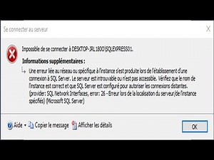 Impossible de se connecter à SQL Server, Comment régler ce problème là ?