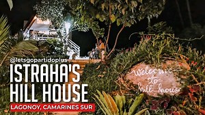 13K views · 567 reactions | ▪️WATCH: Here's the Virtual tour of the Hill House of ISTRAHA which is located at Genorangan, Lagonoy, Camarines Sur! | Let's Go, Partido+ | Facebook