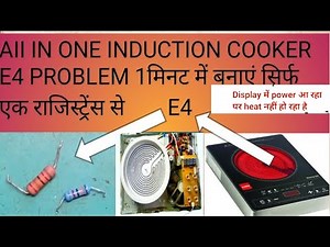 "All In One Induction Cooker E4 Error Problem Fix - Solve in 1 Minute with Simple Resistor Trick!"