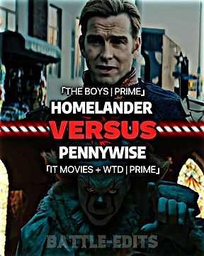 Homelander vs. Pennywise (final edit of 2025)