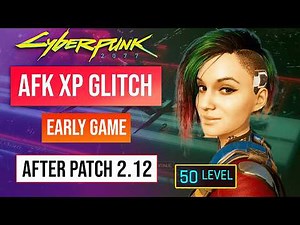 Cyberpunk 2077 XP Glitch | AFK XP Farm After Patch 2.12! Level 50 In Minutes!