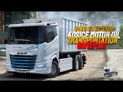 DAF ELECTRIC Trucks Run On Kosice Motor Oil For SMOOTH Transportation Gameplay 🔥