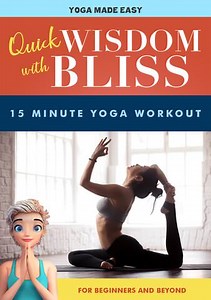 Quick Wisdom With Bliss: 15 Minute Yoga Workout Trailer