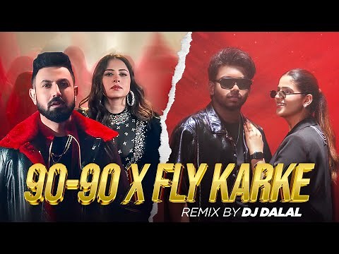 Fly Karke X 90 90 (Remix) - Dj Dalal London | Latest Punjabi Songs 2024 | New Punjabi Songs 2024