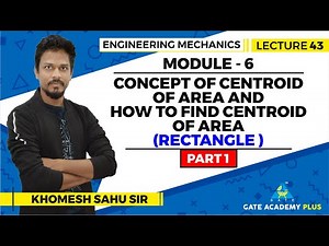 Mind Luster - Learn Lecture 43 | Module 6 | Concept of Centroid of Area and How to Find | Engineering Mechanics