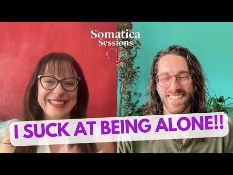 He Wanted to Know How to Be Happy Alone — Here’s What Came Up | Somatica Sessions Online