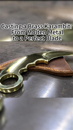 Casting a Brass Karambit: Perfect Blade Creation Process