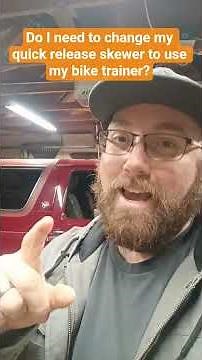 Do I need to change my quick release skewer to use my bike trainer? #shorts