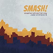 Stephen Philip Harvey Jazz Orchestra - Smash!