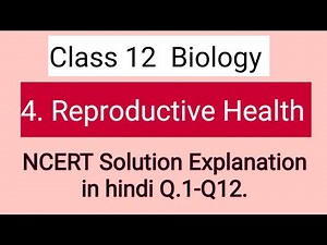 Class 12 Reproductive health ncert solution explanation in hindi