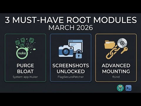 Best Magisk & KernelSU Modules March 2026 🔥 System App Nuker, Flag Secure Patcher & Fbind!