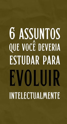 Desenvolvimento Intelectual e Mental: Lista de Assuntos para Estudar e Evoluir