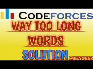 Way too long words codeforces solution @ BE A GEEK | Hindi | | Algorithm | | 71A |
