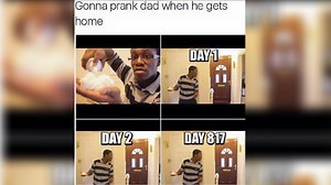 Gonna Prank Dad When He Gets Home | Know Your Meme
