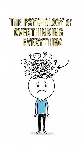 The Psychology of Overthinking Everything