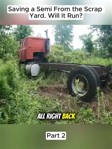 Saving a Semi From the Scrap Yard. Wil it Run? (Part 2) #rusttoroar #fblifestyle | Rust to Roar