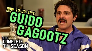 BINGE all 13 episodes of HOW TO DO SH!T with GUIDO GAGOOTZ season 1 in HD | Guido Gagootz