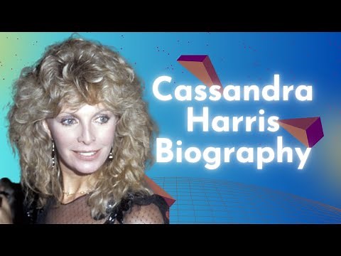 Cassandra Harris Biography, Career & Fame, Personal Life