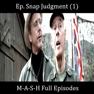 Ep. Snap Judgment (1) - MASH Full Episodes #MASH #War #MASHFullEpisodes #Helicopter #Drama #Comedy #tvshow #serriesMASH #AlanAlda #LorettaSwit #WayneRogers #helicopters #tankcar #airbus #bell #usa #tank #war #oldwar #boeing #iran #israel #armed #army #hughes #technology #military #WWII #aircraft #airshow #aviation #pilot . | MASH Full Episodes