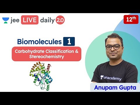 JEE: Biomolecules L1 | Class 12 | Unacademy JEE | JEE Chemistry | Anupam Gupta