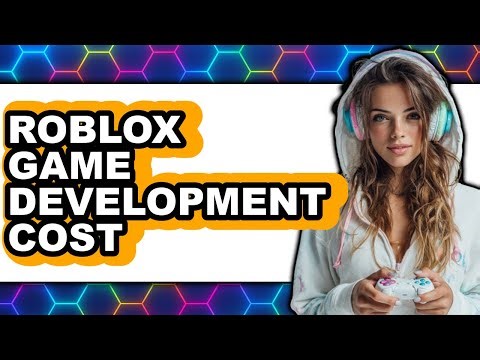 How Much Does It Cost to Make a Roblox Game 2025 - Full Guide