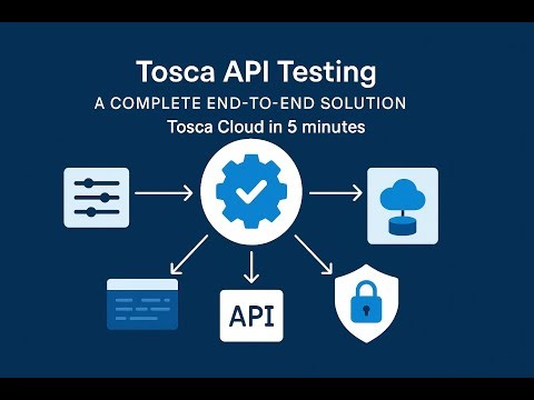 Tosca Cloud API Testing: End-to-End Automation for Modern APIs