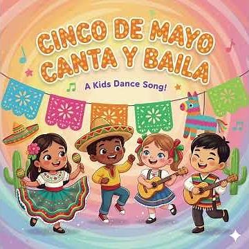 Cinco de Mayo – Canta y Baila (Kids Song)