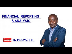 Financial Reporting-Analysis of Financial Statements - CPA KENYA