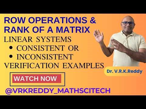Linear Systems: From Row Operations to Rank 📘 | Understanding Consistent & Inconsistent Systems.