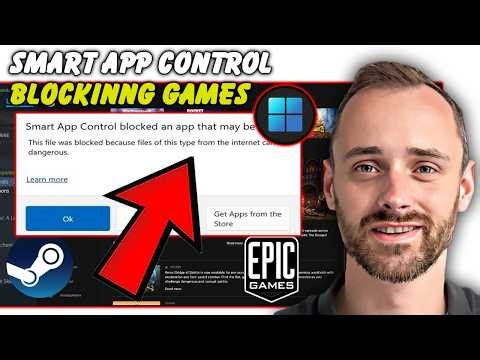 Steam or Epic Games Blocked by Smart App Control? Fix It Fast (2026)