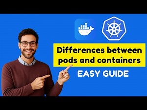 What are the differences between pods and Containers (Quick and Easy Guide)