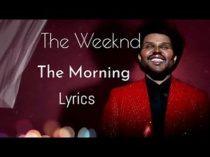 The Weeknd - The Morning( Lyrics Video)