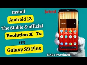 Update Galaxy S9 Plus To Android 13 Official Evolution X