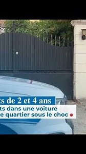 Two children, ages 2 and 4, found dead in a car in Carpentras, the neighborhood in shock...