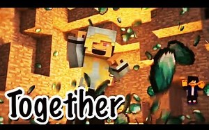 【Minecraft】-♫Together♫-【MV】
