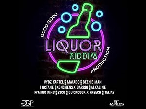 LIQUOR RIDDIM MIX FT. ALKALINE, VYBZ KARTEL, MAVADO & MORE {DJ SUPARIFIC} *REUPLOADED*
