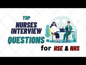 Nurses Interview Questions for UK/Ireland, Common interview questions for NHS/HSE