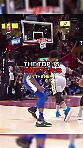 Top 15 NBA Trick Plays You Must See