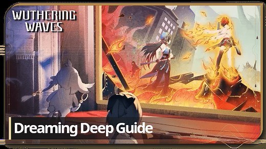 Dreaming Deep Guide and News | Wuthering Waves (WuWa)｜Game8