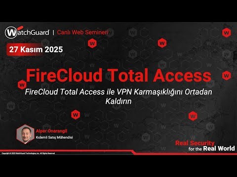 FireCloud Total Access ile VPN Karmaşıklığını Ortadan Kaldırın