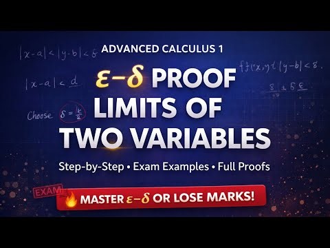ε–δ Proofs Made Easy | Limits of Functions of Two Variables