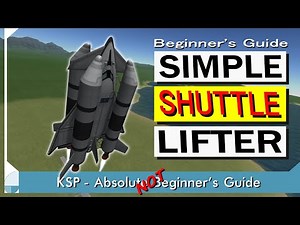 How to Build a Simple Shuttle Lifter | KSP (Not) Beginner's Guide